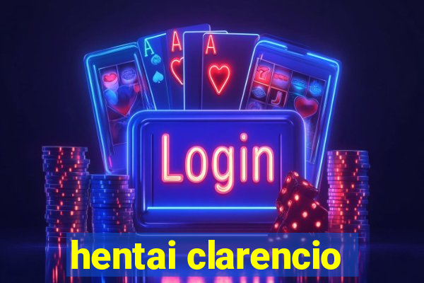 hentai clarencio